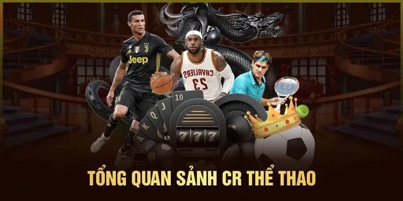 Khái quát thông tin về sảnh cược thể thao CR tại 188BET