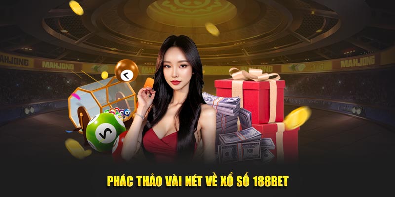 Phác thảo vài nét về xổ số 188BET